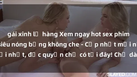gái xinh lộ hàng Xem ngay hot sex phim Hàn Quốc vietsub siêu nóng bỏng không che - Cập nhật mới nhất, độc quyền chỉ có tại đây! Chỉ dành cho người trên