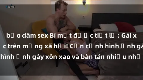 bạo dâm sex Bí mật được tiết lộ: Gái xinh lộ hàng gây sốc trên mạng xã hội! Cận cảnh hình ảnh gây xôn xao và bàn tán nhiều nhất hiện nay!