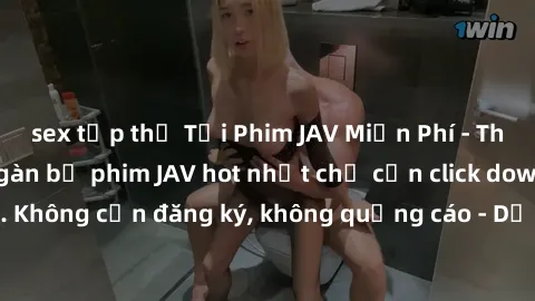 sex tập thể Tải Phim JAV Miễn Phí - Thưởng thức hàng ngàn bộ phim JAV hot nhất chỉ cần click download. Không cần đăng ký, không quảng cáo - Dễ dàng tải về và xem online!
