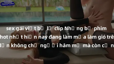 sex gái việt bị lộ clip Những bộ phim JAV idol không che hot nhất hiện nay đang làm mưa làm gió trên mạng, hấp dẫn không chỉ người hâm mộ mà còn cả những ai mới tìm hiểu về thể loại này!