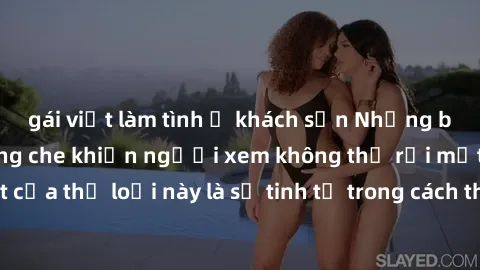 gái việt làm tình ở khách sạn Những bộ phim jav SM không che khiến người xem không thể rời mắt. Điểm nổi bật của thể loại này là sự tinh tế trong cách thể hiện cảm xúc và sự hấp dẫn của những cảnh qua