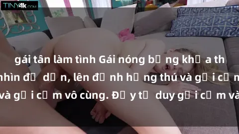 gái tân làm tình Gái nóng bỏng khỏa thân khiến mọi ánh nhìn đổ dồn, lên đỉnh hứng thú và gợi cảm vô cùng. Đầy tư duy gợi cảm và quyến rũ.