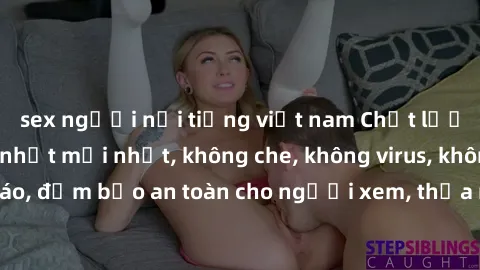 sex người nổi tiếng việt nam Chất lượng phim sex cập nhật mới nhất, không che, không virus, không quảng cáo, đảm bảo an toàn cho người xem, thỏa mãn nhu cầu tình dục của bạn.
