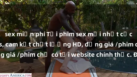 sex miễn phí Tải phim sex mới nhất cực nhanh không virus, cam kết chất lượng HD, đồng giá /phim chỉ có tại website chính thức. Đặt ngay!