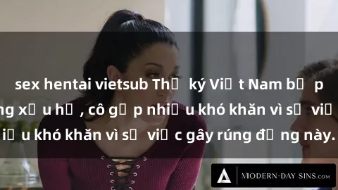 sex hentai vietsub Thư ký Việt Nam bị phát tán clip sex đáng xấu hổ, cô gặp nhiều khó khăn vì sự việc gây rúng động này.