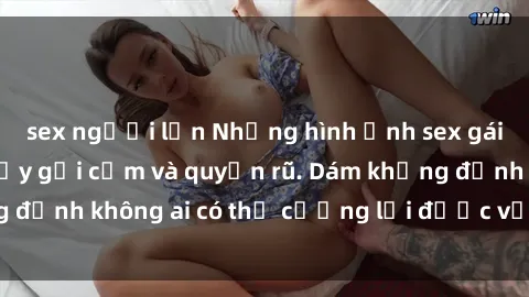 sex người lớn Những hình ảnh sex gái Việt xinh đẹp đầy gợi cảm và quyến rũ. Dám khẳng định không ai có thể cưỡng lại được vẻ đẹp của họ.