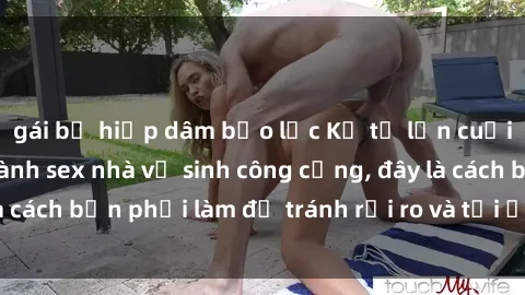 gái bị hiếp dâm bạo lực Kể từ lần cuối cùng bạn thực hành sex nhà vệ sinh công cộng, đây là cách bạn phải làm để tránh rủi ro và tối ưu trải nghiệm.