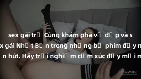 sex gái trẻ Cùng khám phá vẻ đẹp và sức gợi cảm của sex gái Nhật Bản trong những bộ phim đầy nghệ thuật và cuốn hút. Hãy trải nghiệm cảm xúc đầy mới mẻ và sống động từ những cảnh quay tinh tế và quyến