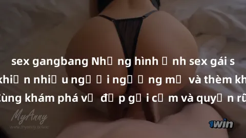 sex gangbang Những hình ảnh sex gái sinh viên Việt Nam khiến nhiều người ngưỡng mộ và thèm khát. Cùng khám phá vẻ đẹp gợi cảm và quyến rũ của những cô gái trẻ này.