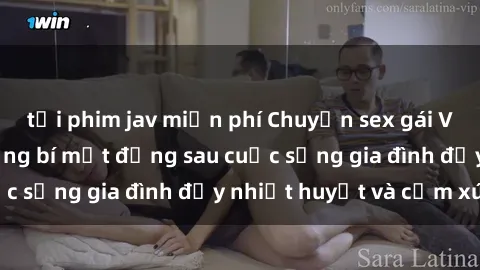 tải phim jav miễn phí Chuyện sex gái Việt có chồng: Những bí mật đằng sau cuộc sống gia đình đầy nhiệt huyết và cảm xúc