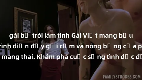 gái bị trói làm tình Gái Việt mang bầu và làm tình: Màn trình diễn đầy gợi cảm và nóng bỏng của phụ nữ mang thai. Khám phá cuộc sống tình dục đầy hấp dẫn và mới lạ của họ!