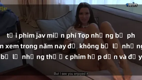 tải phim jav miễn phí Top những bộ phim sex hay nhất nên xem trong năm nay để không bỏ lỡ những thước phim hấp dẫn và đầy kịch tính.