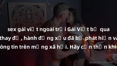 sex gái việt ngoài trời Gái Việt bị quay lén trong phòng thay đồ, hành động xấu đã bị phát hiện và lộ thông tin trên mạng xã hội. Hãy cẩn thận khi thay đồ ở nơi công cộng!