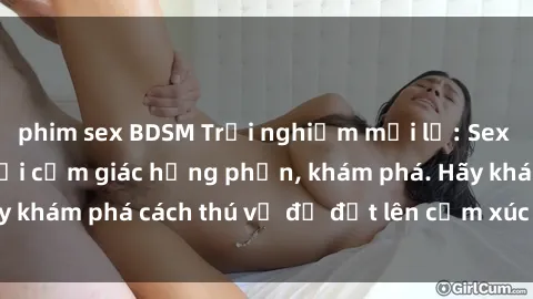 phim sex BDSM Trải nghiệm mới lạ: Sex trong xe hơi đem lại cảm giác hưng phấn, khám phá. Hãy khám phá cách thú vị để đốt lên cảm xúc trong cuộc tình!