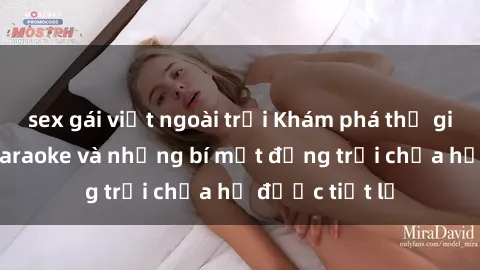sex gái việt ngoài trời Khám phá thế giới sex quán karaoke và những bí mật động trời chưa hề được tiết lộ