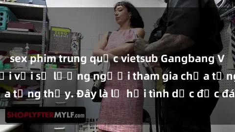 sex phim trung quốc vietsub Gangbang Việt Nam: Kỷ lục mới với số lượng người tham gia chưa từng thấy. Đây là lễ hội tình dục độc đáo và gây sốc.