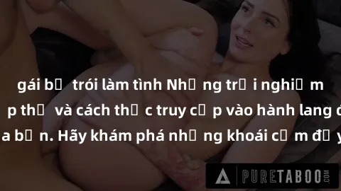 gái bị trói làm tình Những trải nghiệm mới lạ với sex tập thể và cách thức truy cập vào hành lang đam mê của bạn. Hãy khám phá những khoái cảm đầy kích thích với tập thể hấp dẫn!