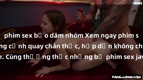 phim sex bạo dâm nhóm Xem ngay phim sex jav HD với những cảnh quay chân thực, hấp dẫn không che. Cùng thưởng thức những bộ phim sex jav HD hot nhất hiện nay!